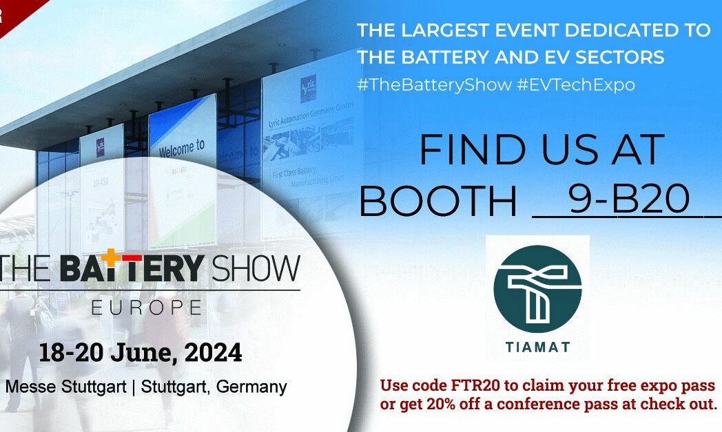 Tiamat at The Battery Show Europe 2024 - Visit us at Booth 9-B20 in Stuttgart